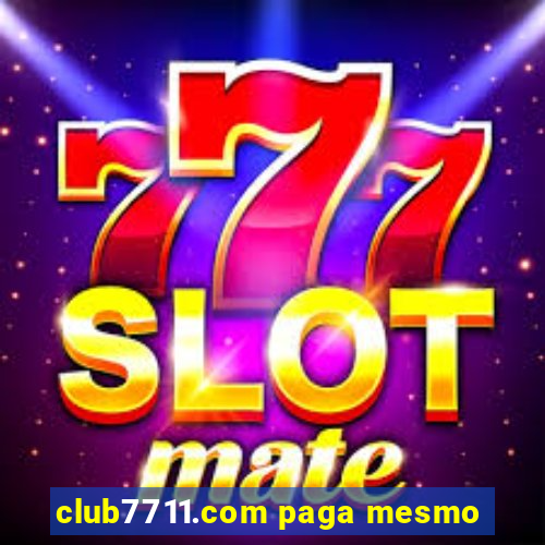 club7711.com paga mesmo